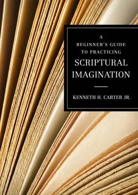 Príručka pre začiatočníkov, ako praktizovať biblickú predstavivosť - A Beginner's Guide to Practicing Scriptural Imagination