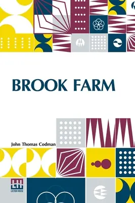 Brook Farm: Historické a osobné spomienky - Brook Farm: Historic And Personal Memoirs