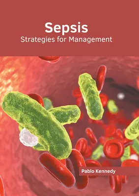Sepsa: Stratégie jej zvládania - Sepsis: Strategies for Management