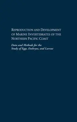 Rozmnožovanie a vývoj morských bezstavovcov severného pobrežia Tichého oceánu: Údaje a metódy štúdia vajíčok, embryí a lariev - Reproduction and Development of Marine Invertebrates of the Northern Pacific Coast: Data and Methods for the Study of Eggs, Embryos, and Larvae