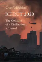 Bejrút 2020 - Kolaps civilizácie, časopis - Beirut 2020 - The Collapse of a Civilization, a Journal