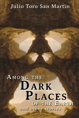 Medzi temnými miestami zeme a iné príbehy - Among the Dark Places of the Earth and Other Stories