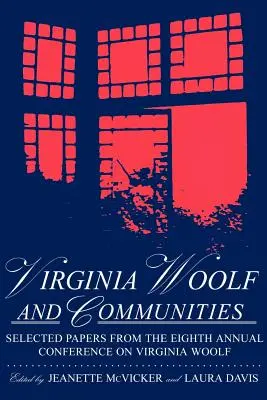 Virginia Woolf & Communities: Vybrané príspevky z ôsmej výročnej konferencie o Virginii Woolfovej, Saint Louis University, Saint Louis, Missouri, jú - Virginia Woolf & Communities: Selected Papers from the Eighth Annual Conference on Virginia Woolf, Saint Louis University, Saint Louis, Missouri, Ju