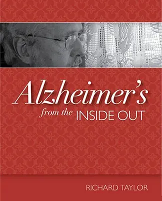 Alzheimerova choroba naruby - Alzheimer's from the Inside Out