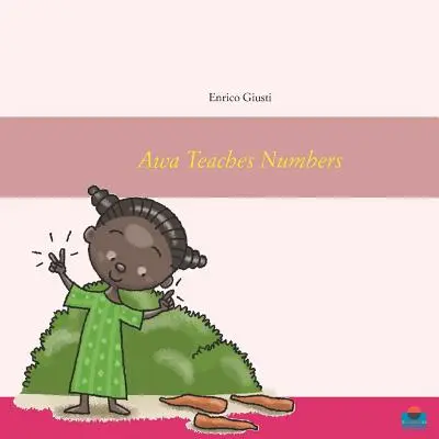 Awa učí čísla: Mladá Awa učí svoju dedinu čísla - Awa Teaches Numbers: Young Awa teaches numbers to her village