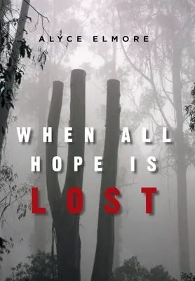 Keď je všetka nádej stratená - When All Hope Is Lost