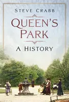 Queen's Park - história - Queen's Park - A History