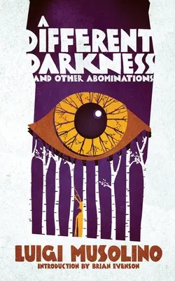 Iná tma a iné ohavnosti - A Different Darkness and Other Abominations