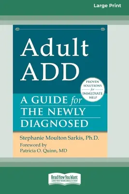 ADD pre dospelých: Príručka pre novodiagnostikovaných [Standard Large Print 16 Pt Edition] - Adult ADD: A Guide for the Newly Diagnosed [Standard Large Print 16 Pt Edition]