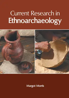 Súčasný výskum v etnoarcheológii - Current Research in Ethnoarchaeology