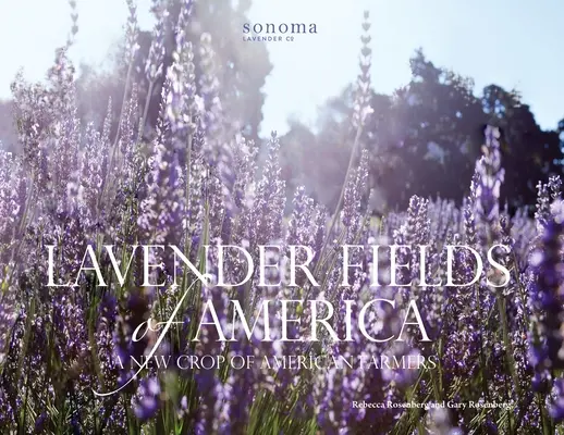 Levanduľové polia Ameriky: Nová úroda amerických farmárov - Lavender Fields of America: A New Crop of American Farmers