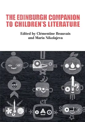 Edinburgh Companion to Children's Literature - The Edinburgh Companion to Children's Literature