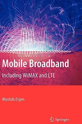 Mobilné širokopásmové pripojenie: Vrátane Wimaxu a Lte - Mobile Broadband: Including Wimax and Lte