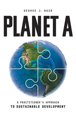 Planéta A: Prístup praktikov k trvalo udržateľnému rozvoju - Planet A: A Practitioner's Approach to Sustainable Development