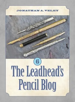 The Leadhead's Pencil Blog: Zväzok 6 - The Leadhead's Pencil Blog: Volume 6