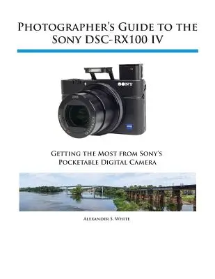 Sprievodca fotografa k fotoaparátu Sony DSC-RX100 IV - Photographer's Guide to the Sony DSC-RX100 IV