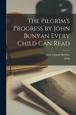 Pokrok pútnika by John Bunyan Every Child Can Read - The Pilgrim's Progress by John Bunyan Every Child Can Read