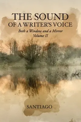 Zvuk spisovateľovho hlasu: Okno aj zrkadlo II. diel - The Sound of a Writer's Voice: Both a Window and a Mirror Volume II