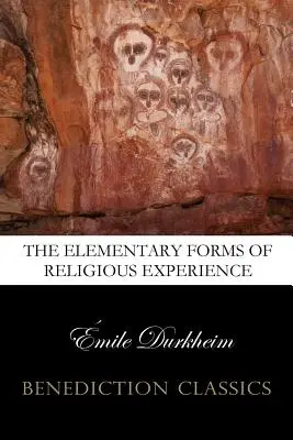 Základné formy náboženského života (neskrátený) - The Elementary Forms of the Religious Life (Unabridged)