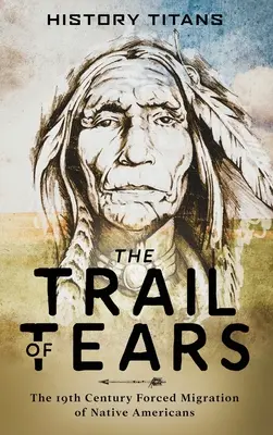 Stezka sĺz: Nútená migrácia pôvodných obyvateľov Ameriky v 19. storočí - The Trail of Tears: The 19th Century Forced Migration of Native Americans