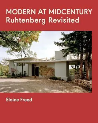 Moderna v polovici storočia: Ruhtenberg Revisited - Modern at Midcentury: Ruhtenberg Revisited