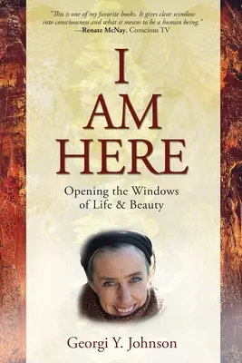 Som tu a otváram okná života a krásy - I AM HERE Opening the Windows of Life & Beauty