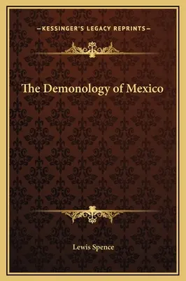Démonológia Mexika - The Demonology of Mexico