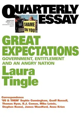 Štvrťročná esej 46 Veľké očakávania: Vláda, nároky a rozhnevaný národ - Quarterly Essay 46 Great Expectations: Government, Entitlement and an Angry Nation