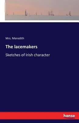 Čipkárky: Vydanie: Lamačová: Náčrty írskeho charakteru - The lacemakers: Sketches of Irish character
