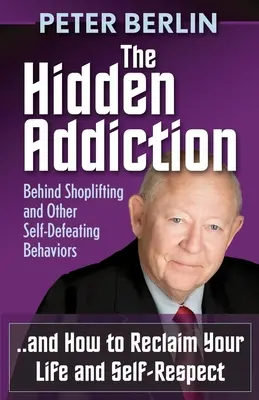 Skrytá závislosť: Za krádežami v obchodoch a iným sebapoškodzujúcim správaním - The Hidden Addiction: Behind Shoplifting and Other Self-Defeating Behaviors