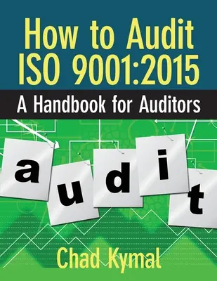 Ako vykonať audit ISO 9001: 2015: Príručka pre audítorov - How to Audit ISO 9001: 2015: A Handbook for Auditors