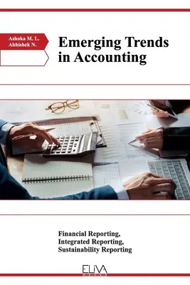 Nové trendy v účtovníctve: Finančné výkazníctvo, integrované výkazníctvo, výkazníctvo o udržateľnosti - Emerging Trends in Accounting: Financial Reporting, Integrated Reporting, Sustainability Reporting