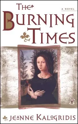 Horiace časy: Román zo stredovekého Francúzska - The Burning Times: A Novel of Medieval France