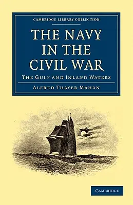 Námorníctvo v občianskej vojne: Záliv a vnútrozemské vody - The Navy in the Civil War: The Gulf and Inland Waters