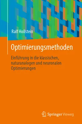 Optimálne metódy: Metódy optimalizácie: „Einfhrung in Die Klassischen, Naturanalogen Und Neuronalen Optimierungen - Optimierungsmethoden: Einfhrung in Die Klassischen, Naturanalogen Und Neuronalen Optimierungen