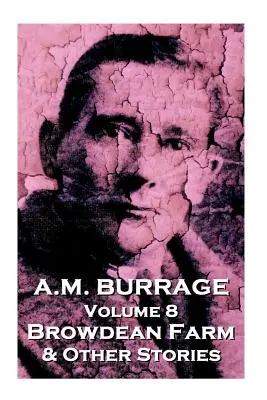A.M. Burrage - Farma Browdean a iné príbehy: Burdearová: poviedky a príbehy: Klasika od majstra hororu - A.M. Burrage - Browdean Farm & Other Stories: Classics From The Master Of Horror