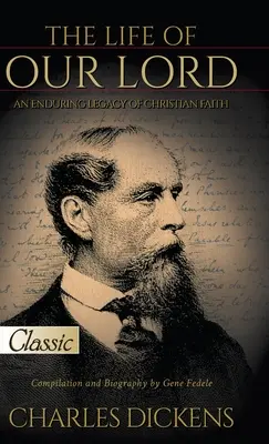 Život nášho Pána (Pure Gold Classics): Trvalý odkaz kresťanskej viery - The Life of Our Lord (Pure Gold Classics): An Enduring Legacy of Christian Faith