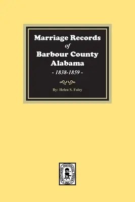 Záznamy o sobášoch z okresu Barbour, Alabama, 1838-1859 - Marriage Records of Barbour County, Alabama, 1838-1859