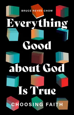 Všetko dobré o Bohu je pravda: Voľba viery - Everything Good about God Is True: Choosing Faith