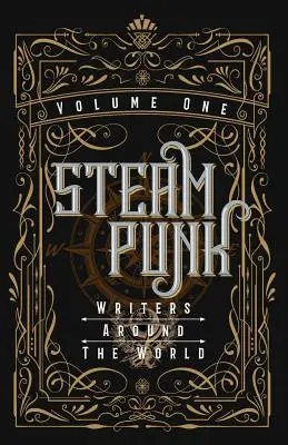 Steampunkoví spisovatelia po celom svete - I. diel - Steampunk Writers Around The World - Volume I