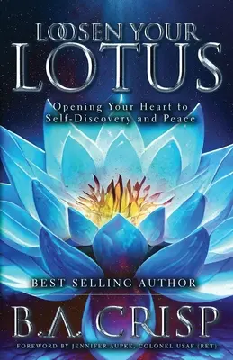 Uvoľnite svoj lotos: Otvorte svoje srdce sebapoznaniu a pokoju - Loosen Your Lotus: Opening Your Heart to Self-Discovery and Peace