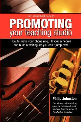 PracticeSpot Sprievodca propagáciou vášho učiteľského štúdia - PracticeSpot Guide to Promoting Your Teaching Studio