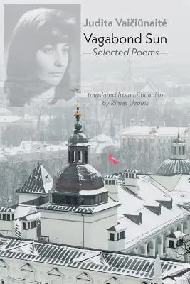 Túlavé slnko: Vybrané básne - Vagabond Sun: Selected Poems