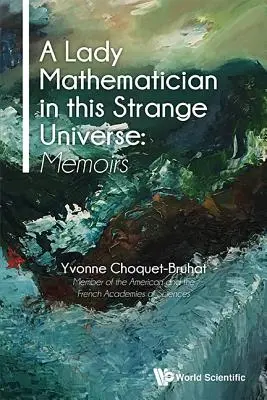 Matematička v tomto čudnom vesmíre, A: Spomienky - Lady Mathematician in This Strange Universe, A: Memoirs