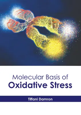 Molekulárne základy oxidačného stresu - Molecular Basis of Oxidative Stress