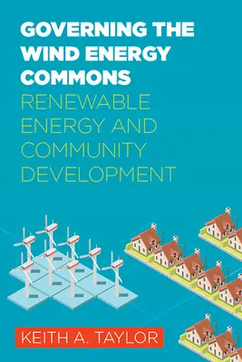 Správa spoločenstva veternej energie: Obnoviteľná energia a rozvoj komunity - Governing the Wind Energy Commons: Renewable Energy and Community Development