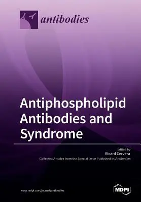 Antifosfolipidové protilátky a syndróm - Antiphospholipid Antibodies and Syndrome