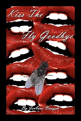 Pobozkajte muchu na rozlúčku - Kiss the Fly Goodbye