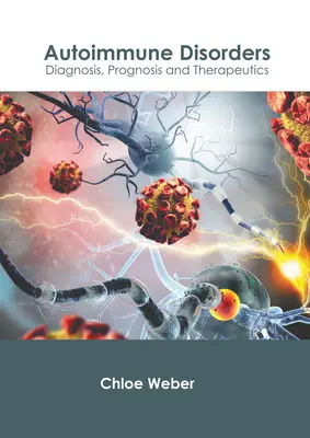 Autoimunitné poruchy: Diagnostika, prognóza a terapia - Autoimmune Disorders: Diagnosis, Prognosis and Therapeutics