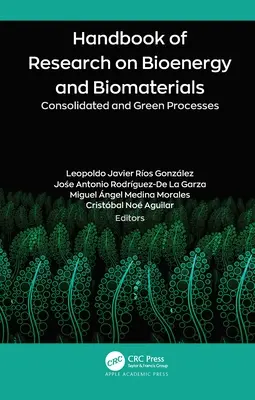 Príručka výskumu bioenergie a biomateriálov: Konsolidované a ekologické procesy - Handbook of Research on Bioenergy and Biomaterials: Consolidated and Green Processes